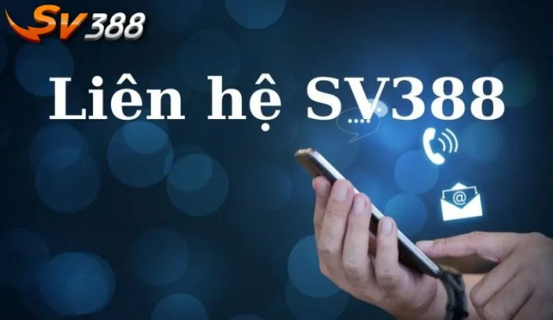 Các hình thức liên hệ SV388 phổ biến hiện nay