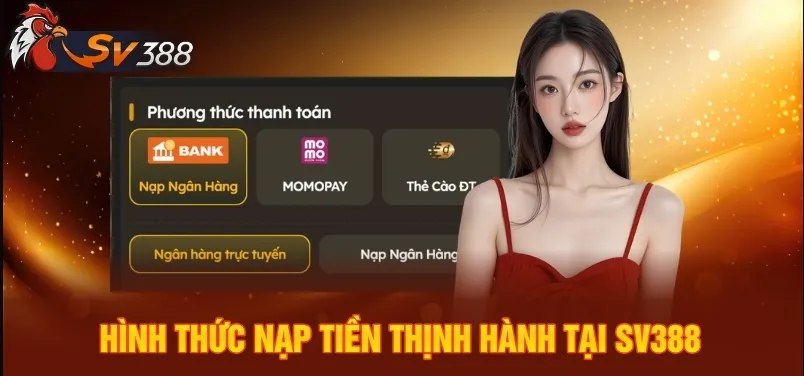 Nạp tiền SV388 Hướng dẫn chi tiết an toàn hiệu quả