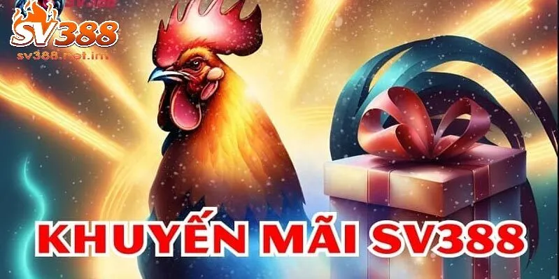 Các Chương Trình Khuyến Mãi SV388