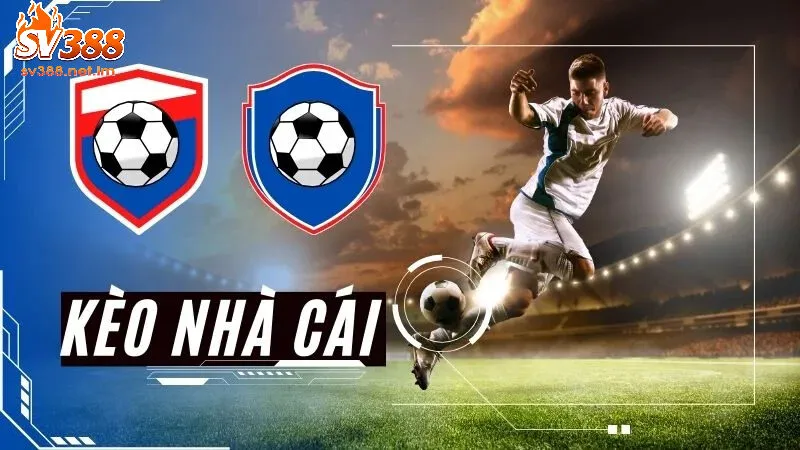 Các Loại Kèo Nhà Cái SV388 Phổ Biến