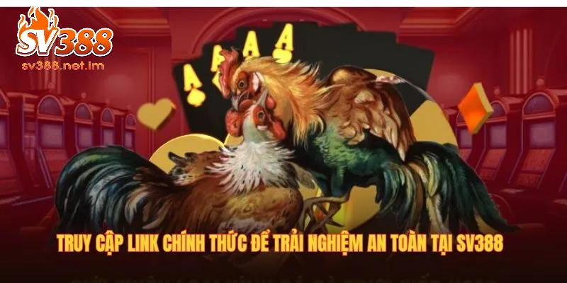 Các Lưu Ý Khi Sử Dụng Link vào SV388 mới nhất