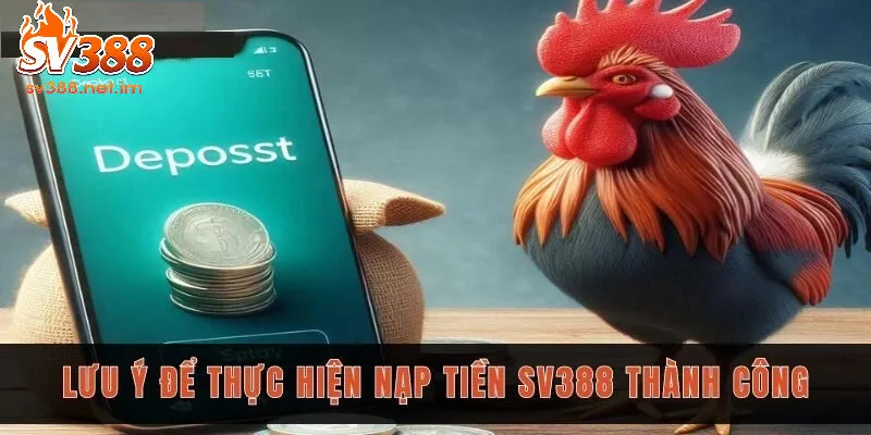 Những Lưu Ý Khi Nạp Tiền SV388