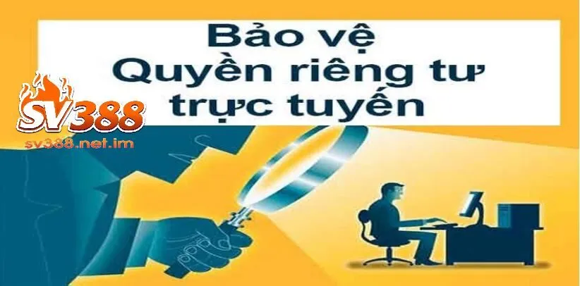 Nguyên tắc bảo mật quyền riêng tư được quy định rõ ràng trong trách nhiệm nhà cái